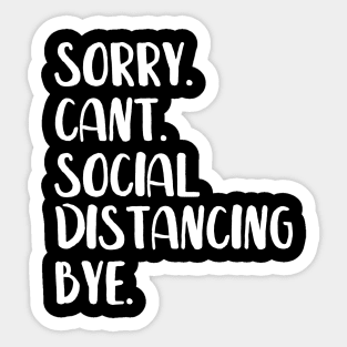 Sorry Can't Social Distancing Bye Shirt, Social Distancing Shirt, Funny Shirt, Funny Sarcastic Shirt, Introvert Shirt | Quarentine t-shirt Sticker